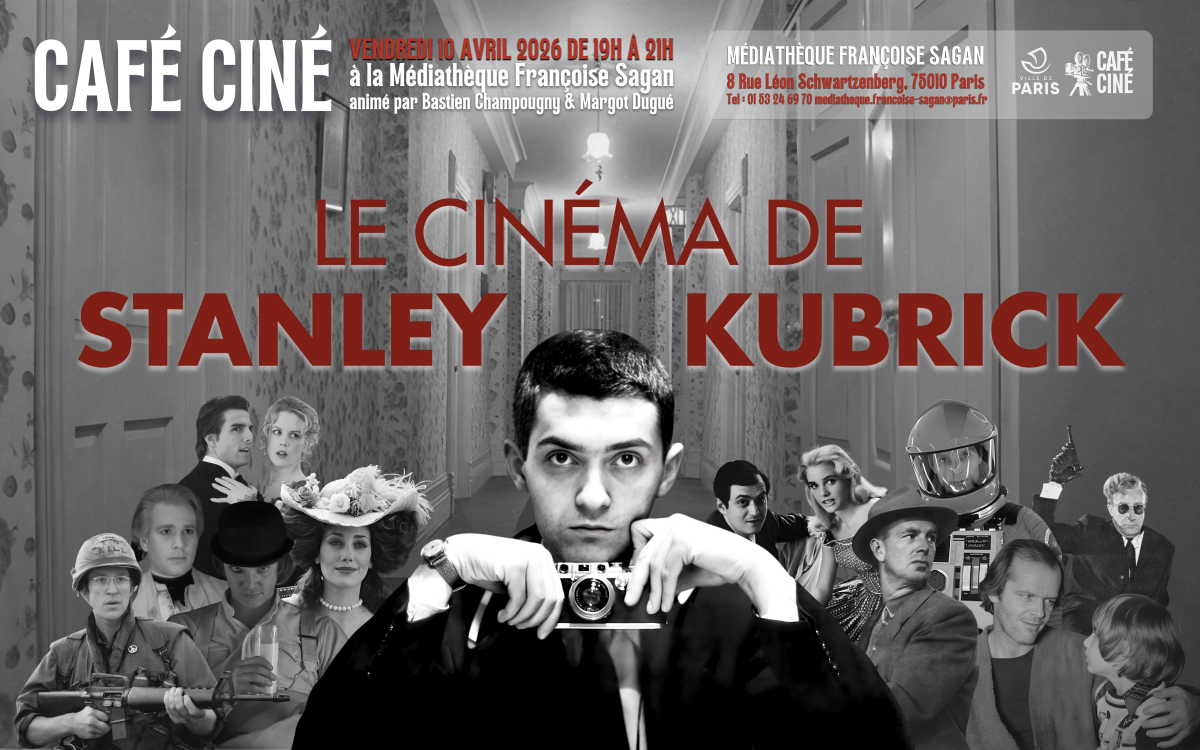 Annonce de date – Vendredi 10 avril – Le cinéma de Stanley Kubrick –&nbsp;Paris